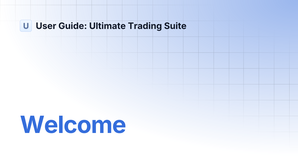 Welcome | User Guide: Ultimate Trading Suite