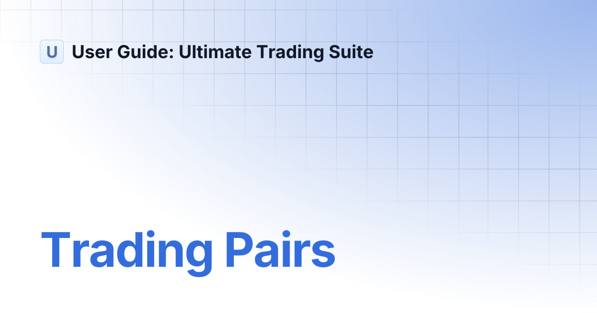 Trading Pairs | User Guide: Ultimate Trading Suite